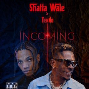 Incoming by Shatta Wale Ft Tekno